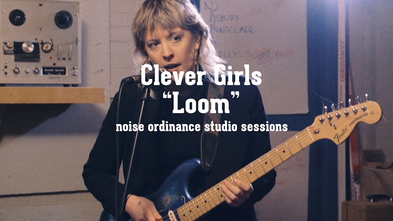 Clever Girls - Loom | Noise Ordinance Studio Sessions