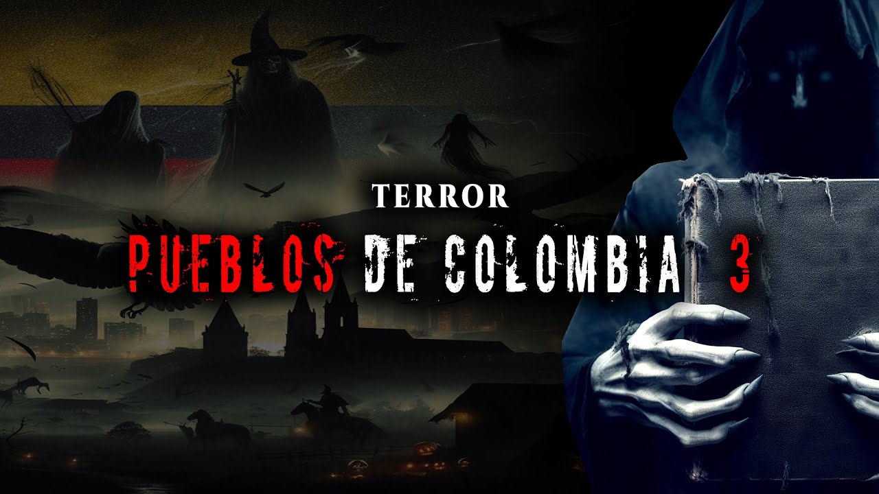 Historias Paranormales en PUEBLOS, MUNICIPIOS y LUGARES de Colombia 3