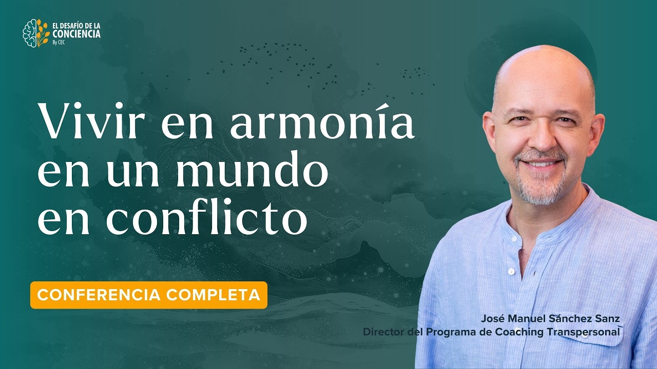 Vivir en armonía en un mundo en conflicto | Conferencia completa | Crecimiento transpersonal