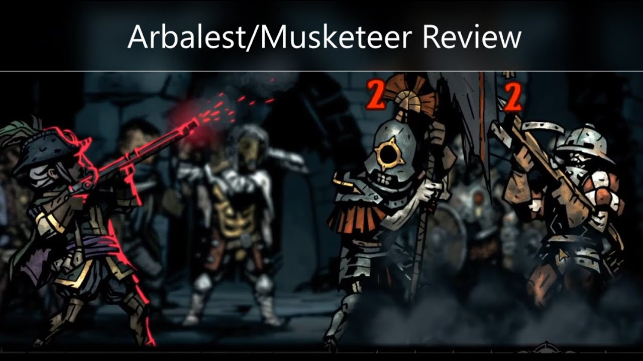 Arbalest/Musketeer Guide: Darkest Dungeon