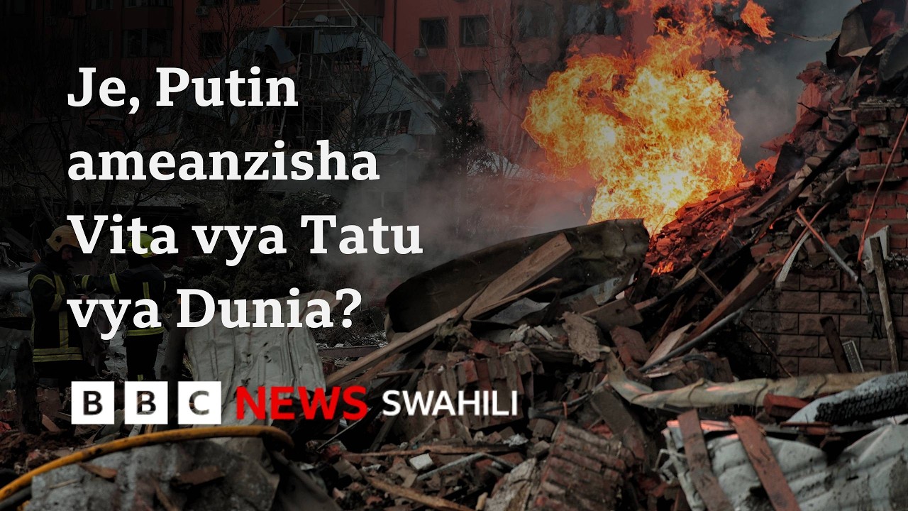 Je, mashambulizi ya Urusi kwa Ukraine yanaweza kuanzisha Vita vya Tatu vya Dunia?