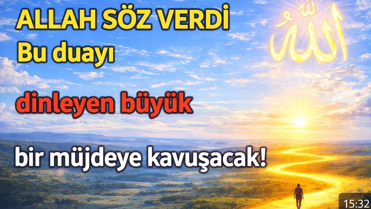 ALLAH SÖZ VERDİ: Bu duayı dinleyen olağanüstü büyük bir müjdeye kavuşacak!