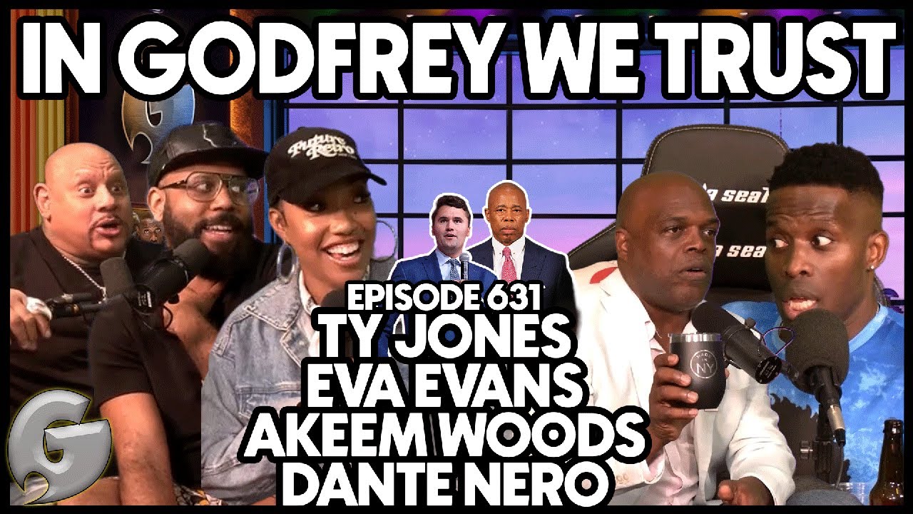 Godfrey The Politician? l Ty jones, Akeem Woods, Eva Evans & Dante Nero l In Godfrey We Trust l 631