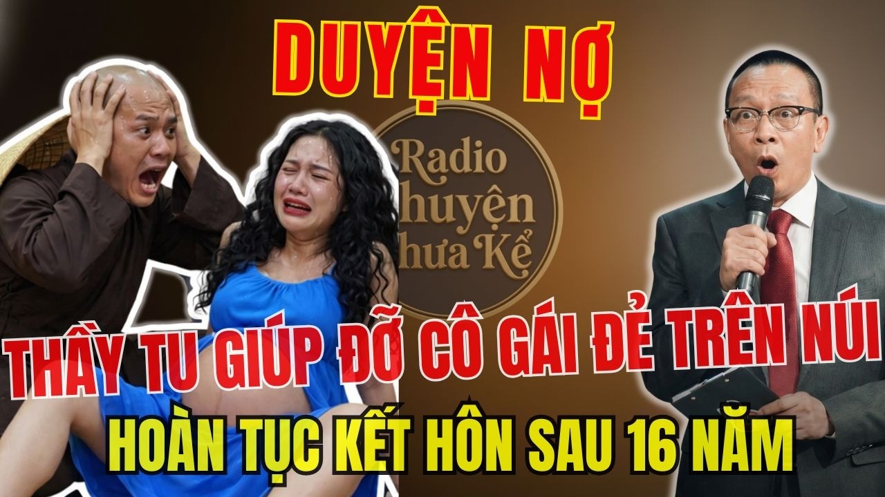 Sư Thầy Đỡ Đẻ Cho Cô Gái Trên Núi – Định Mệnh Khiến Thầy Bỏ Tu- Tâm Sự Cùng Văn Sâm