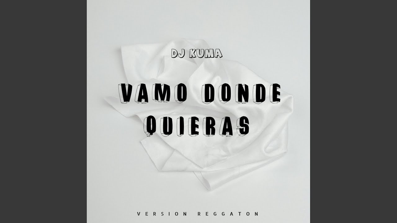 Vamo Donde Quieras (Reggaeton)