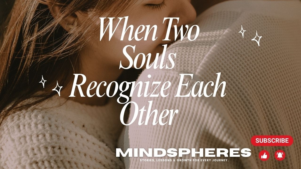 When Two Souls Recognize Each Other