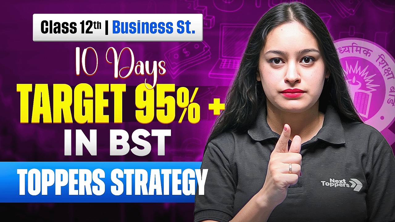 Class 12th Business Studies - Strategy To Score 95% + In Board Exams 🔥 | Complete Roadmap