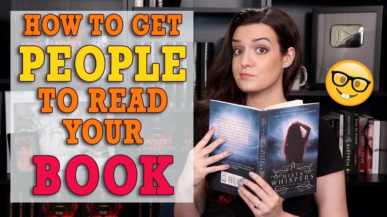 HOW TO GET PEOPLE TO READ YOUR BOOK