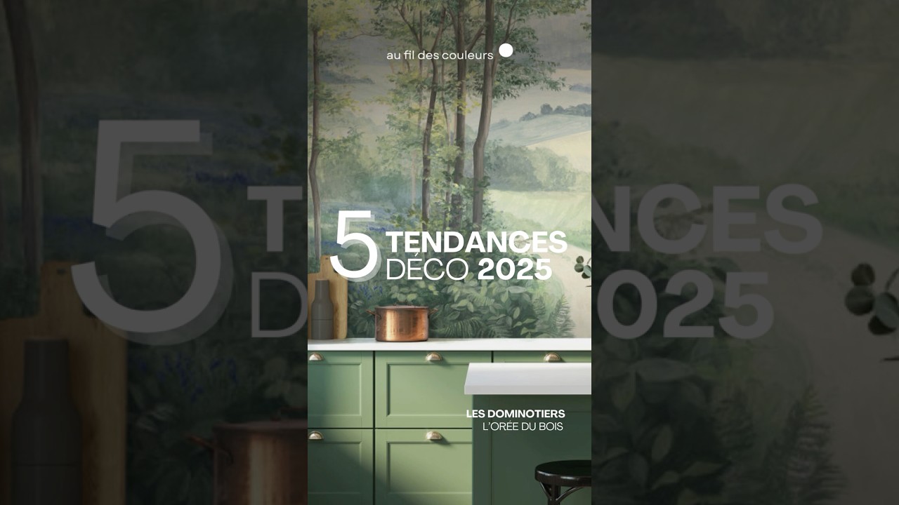 Tendances d&eacute;co 2025 : zoom sur 5 incontournables