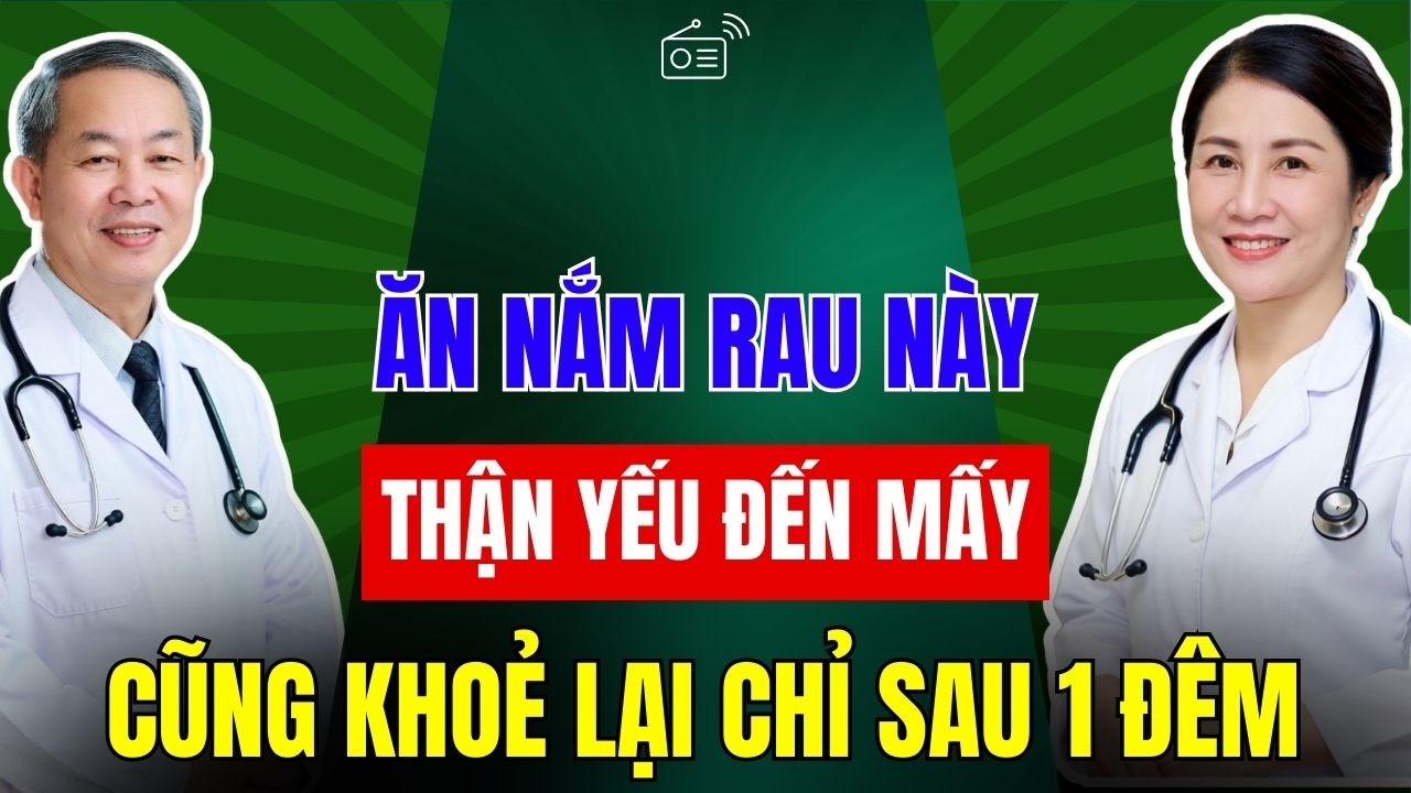 SAU 1 ĐÊM THẬN YẾU Mấy Cũng KHỎE LẠI Nhờ 1 NẮM RAU RẺ BÈO Này, Ăn Đúng Giúp THẬN NHẸ GÁNH, Sống Khỏe