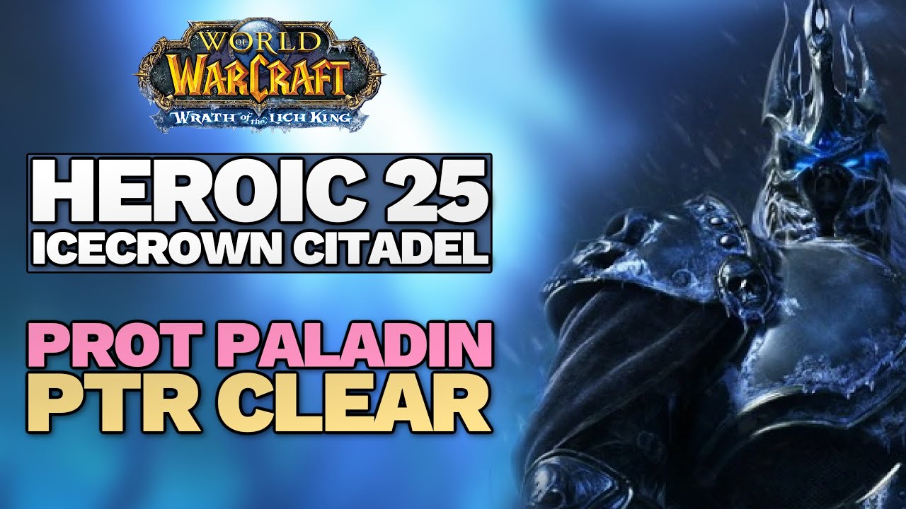 Heroic ICC 25 Clear 11/12 Prot Pala | WOTLK Classic PTR