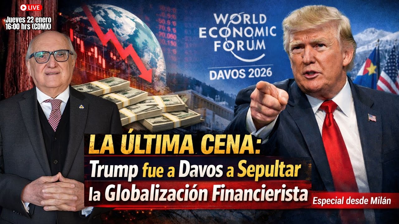 LA ÚLTIMA CENA: Trump fue a Davos a Sepultar la Globalización Financierista | Alfredo Jalife