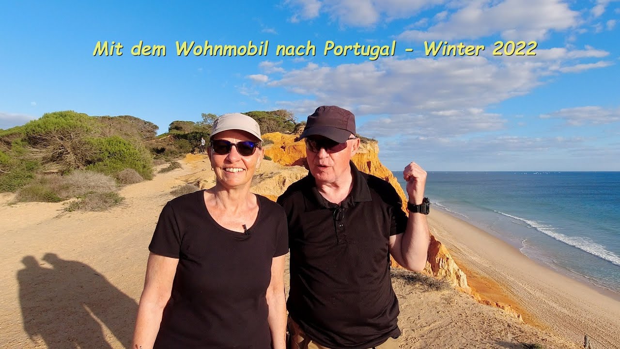 Mit dem Wohnmobil in Portugal   Winter 2022 an der Algarve Teil 1