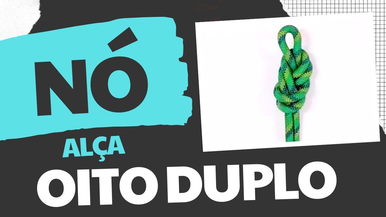 Nó OITO DUPLO (Aselha em oito) - Nó de Alça