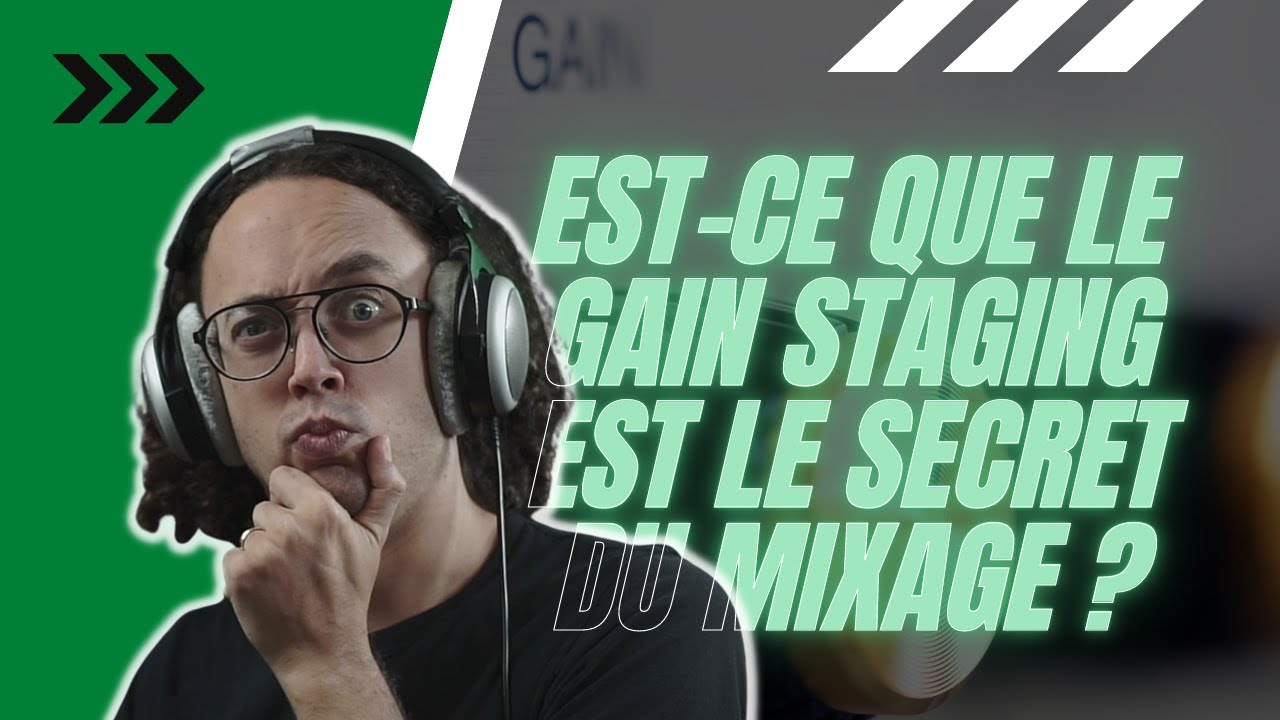 Est-ce que le gain staging est le secret du mixage
