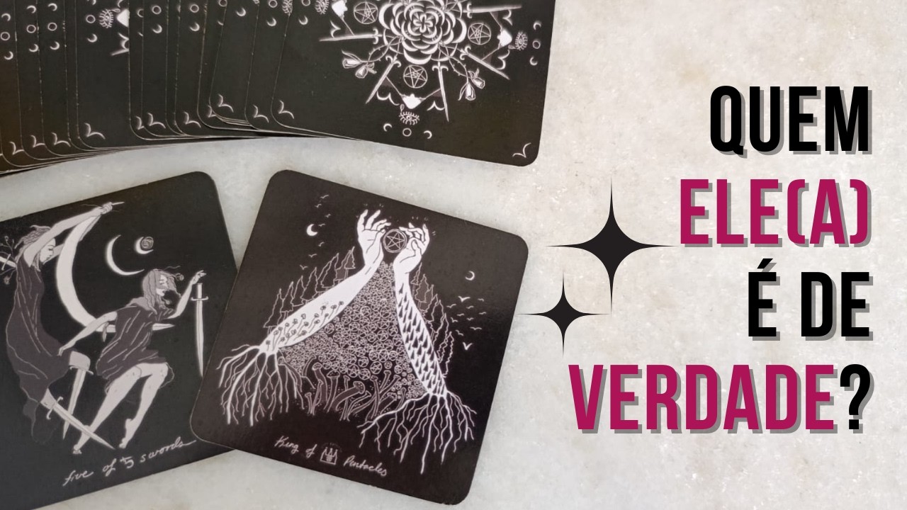 TAROT REVELA: QUEM ELE(A) É DE VERDADE?