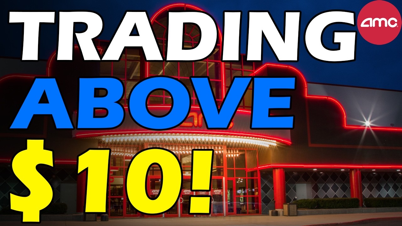 AMC TRADING ABOVE $10! SHORT SQUEEZE EVENT!