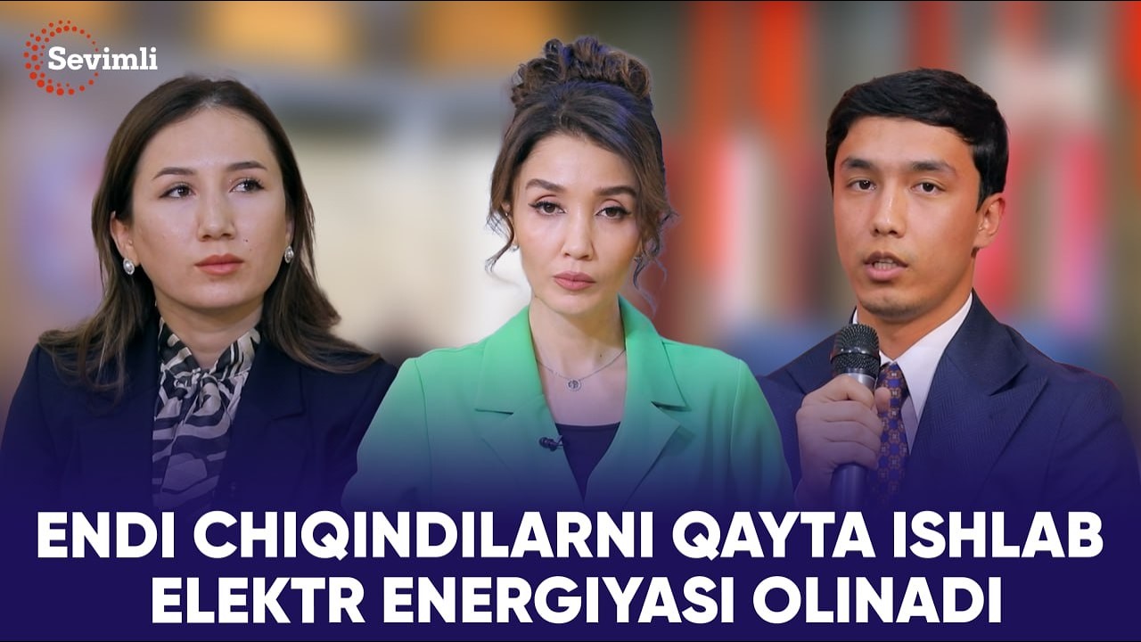 YANGI HAYOT - ENDI CHIQINDILARNI QAYTA ISHLAB ELEKTR ENERGIYASI OLINADI