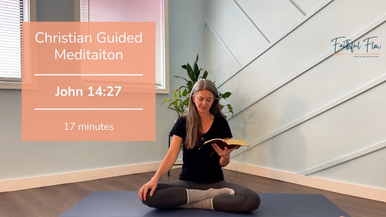 Guided Meditaiton | John 14:27 | 17 Minutes