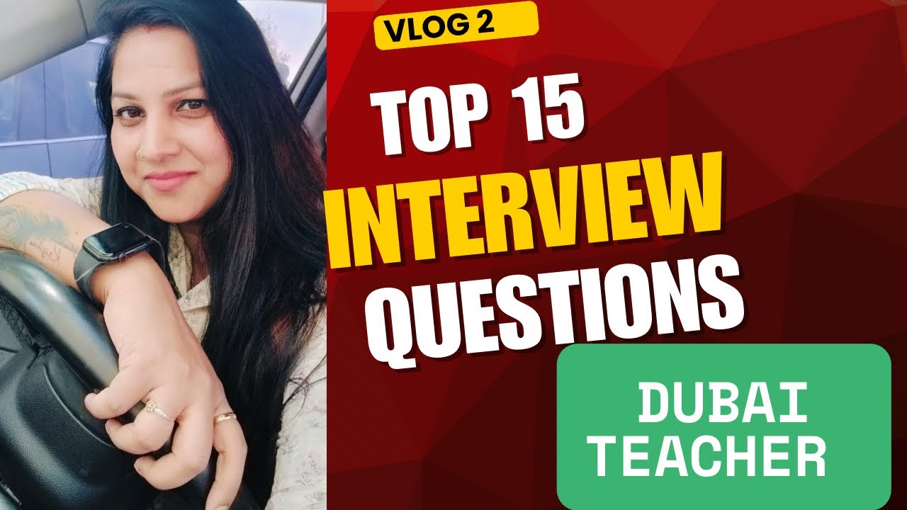 Top 15 Teaching Interview Questions in Dubai Schools | UAE Teacher Job Preparation 2025 #dubaijobs