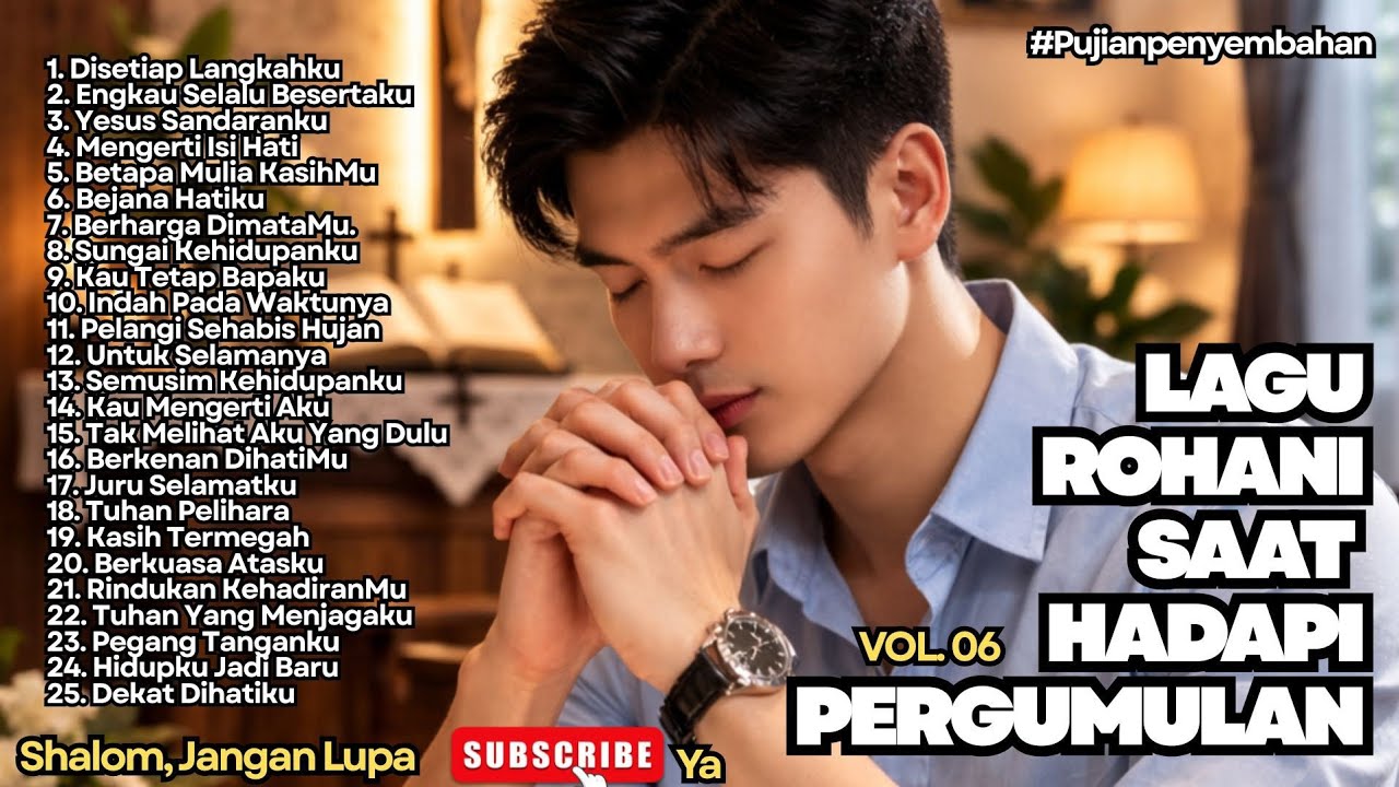 LAGU ROHANI SAAT HADAPI PERGUMULAN - VOL.06 (LAGU SAAT TEDUH)