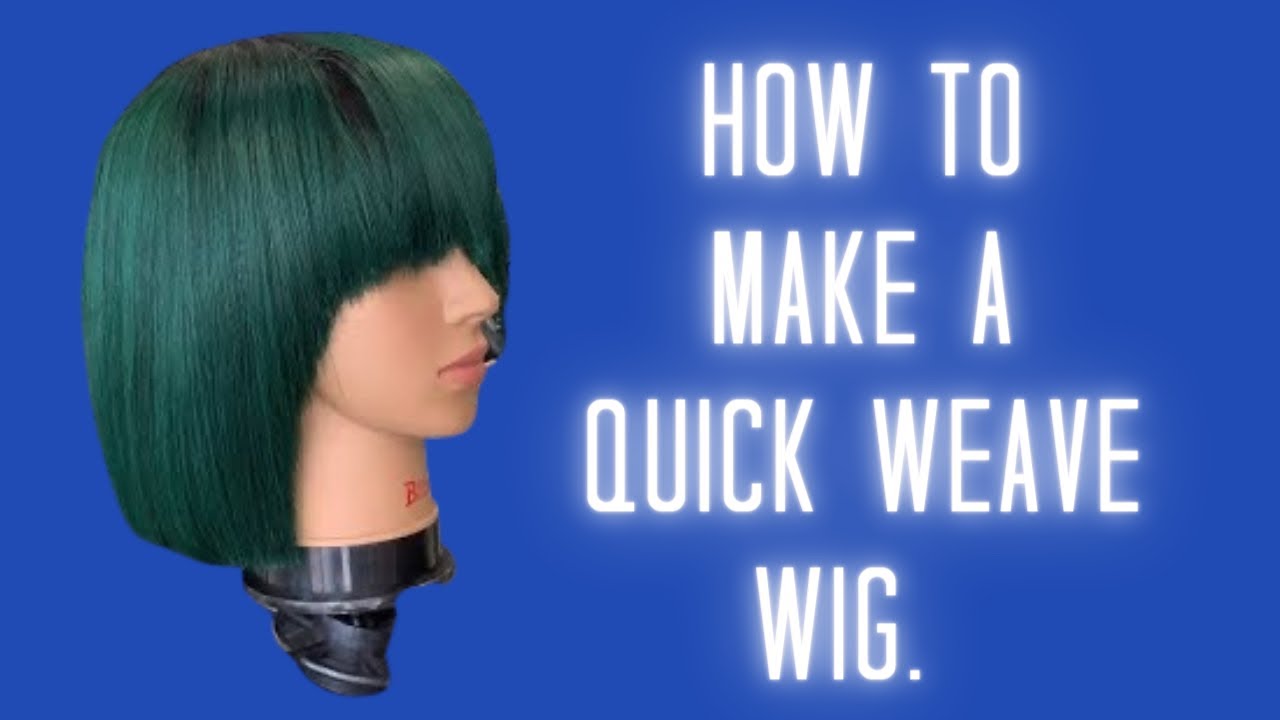 How to; Quick Weave Bob Wig using Empire dark green hair