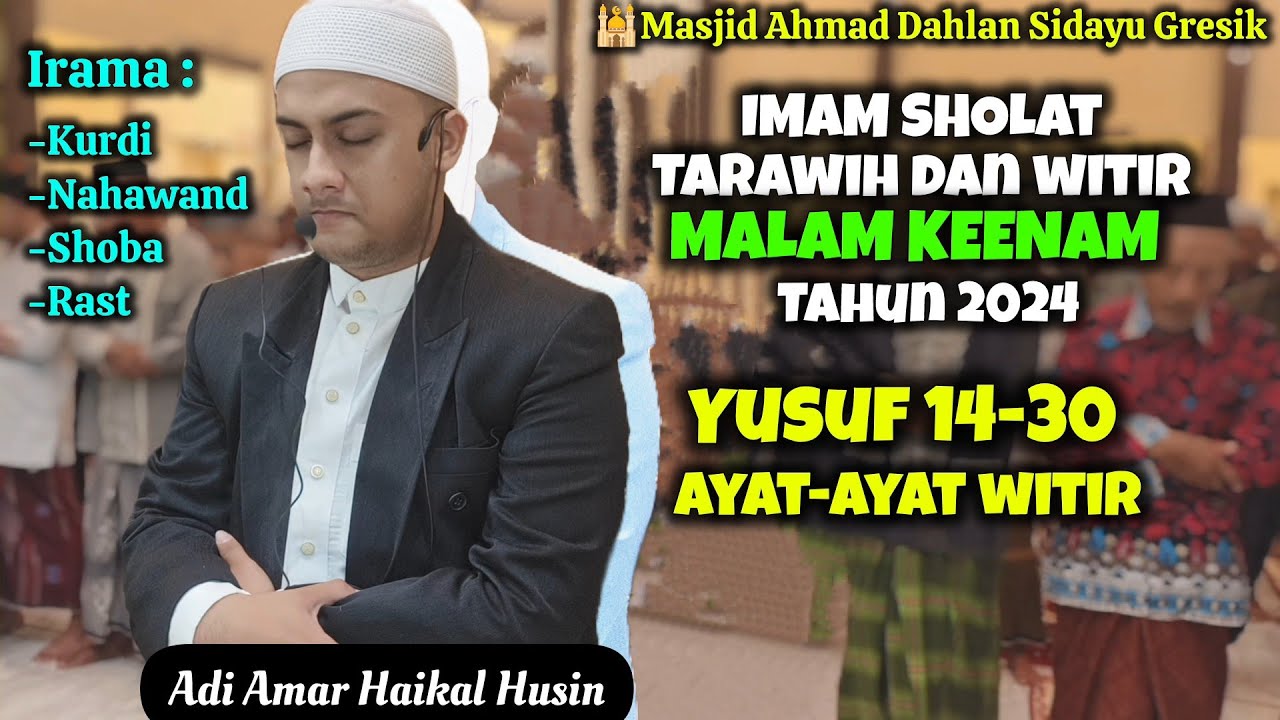 IMAM TARAWIH 2024 MALAM KEENAM - SURAH YUSUF AYAT 14-30 || Imam Adi Amar Haikal Husin
