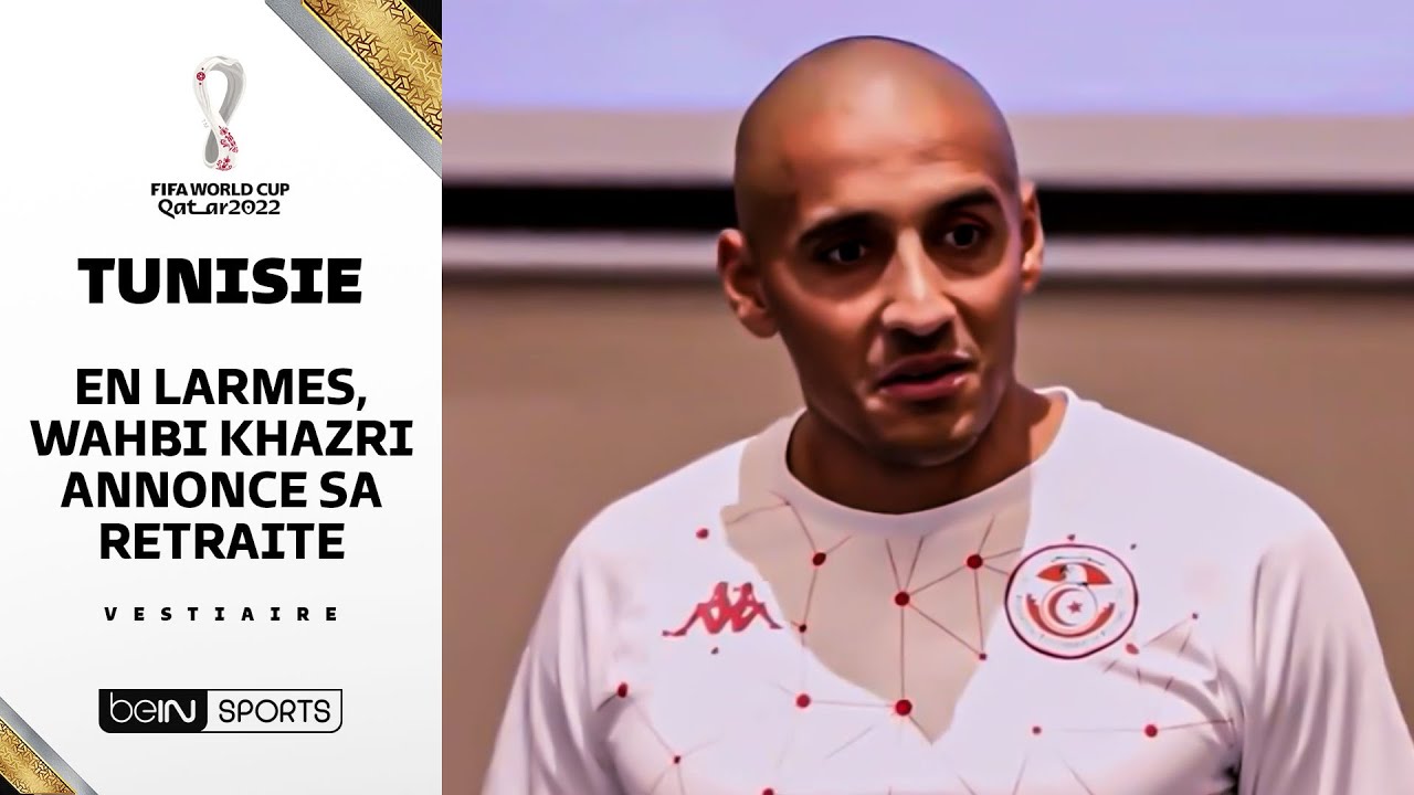 Tunisie : En larmes, Wahbi Khazri annonce sa retraite internationale