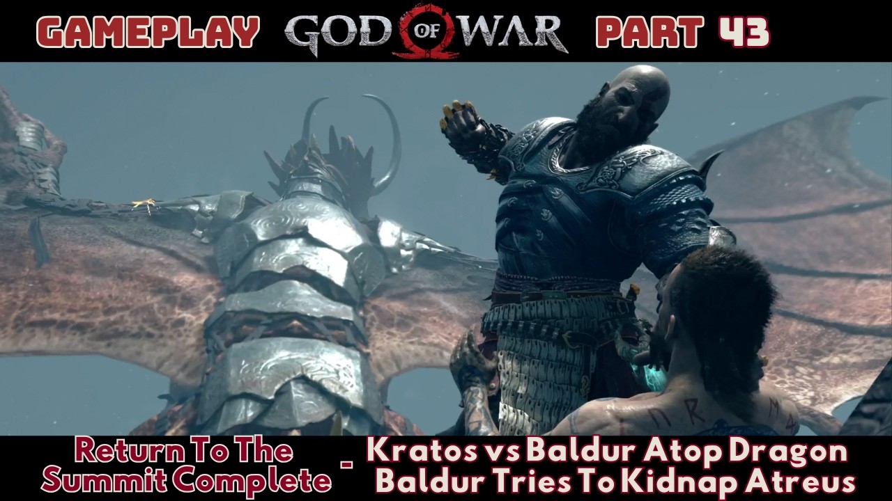 God Of War : Return To The Summit Complete : Kratos vs Baldur On Dragon | Part 43