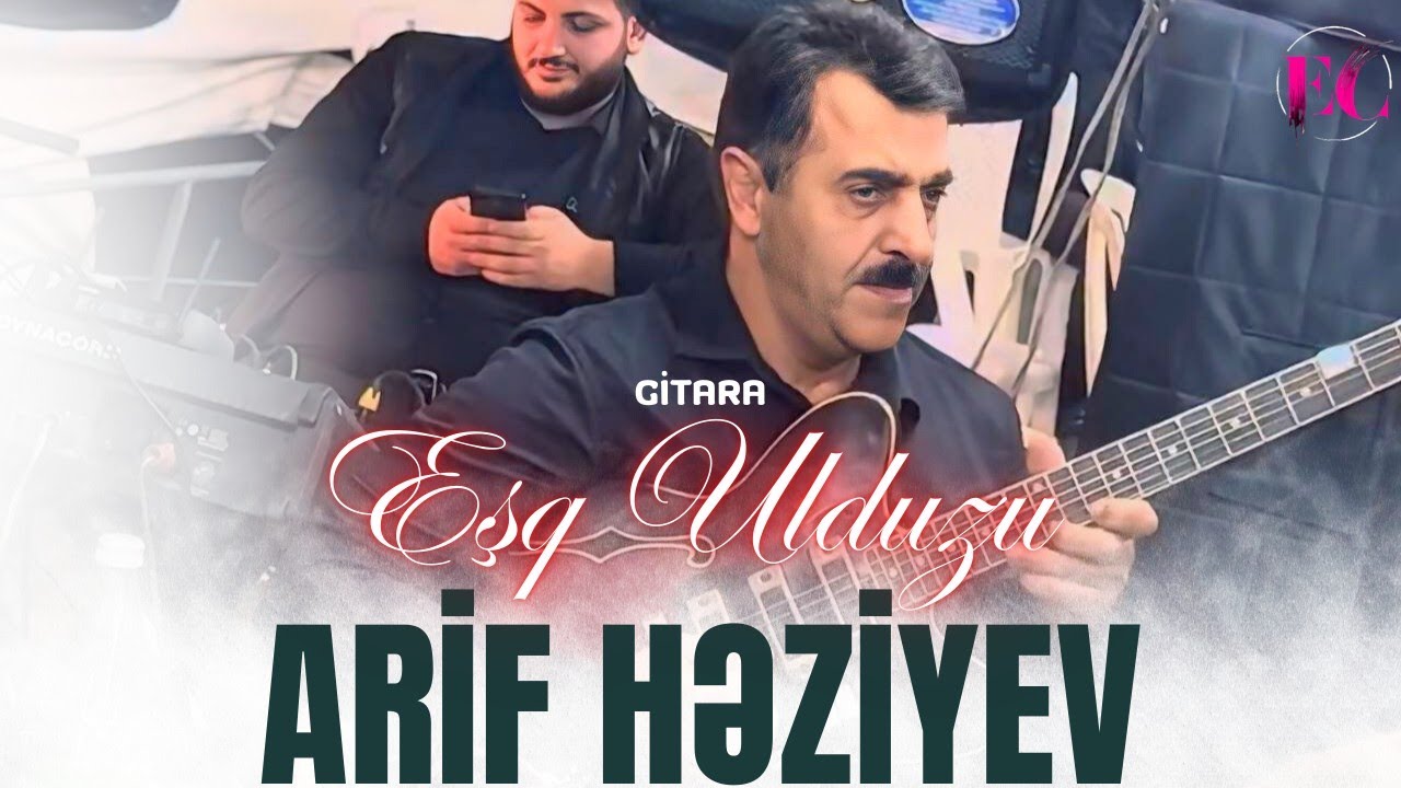 Arif Heziyev - Esq Ulduzu 2025 | Gitarada |