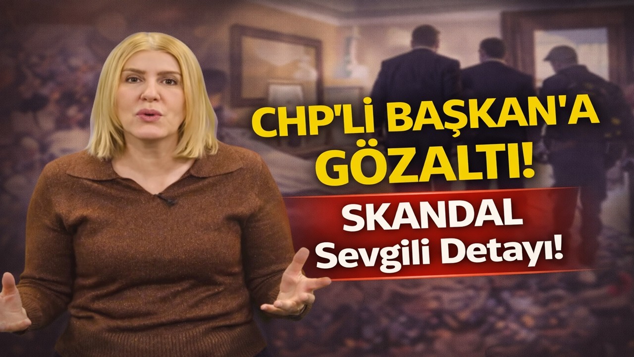 CHP&rsquo;li Başkan&rsquo;a G&ouml;zaltı! SKANDAL Sevgili Detayı!