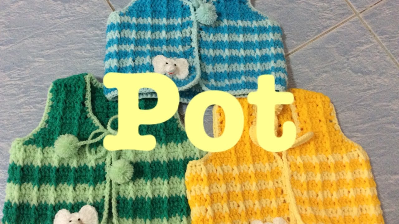 #ถักโครเชต์ #ถักเสื้อกั๊กเด็กขายจ้า Pot 94