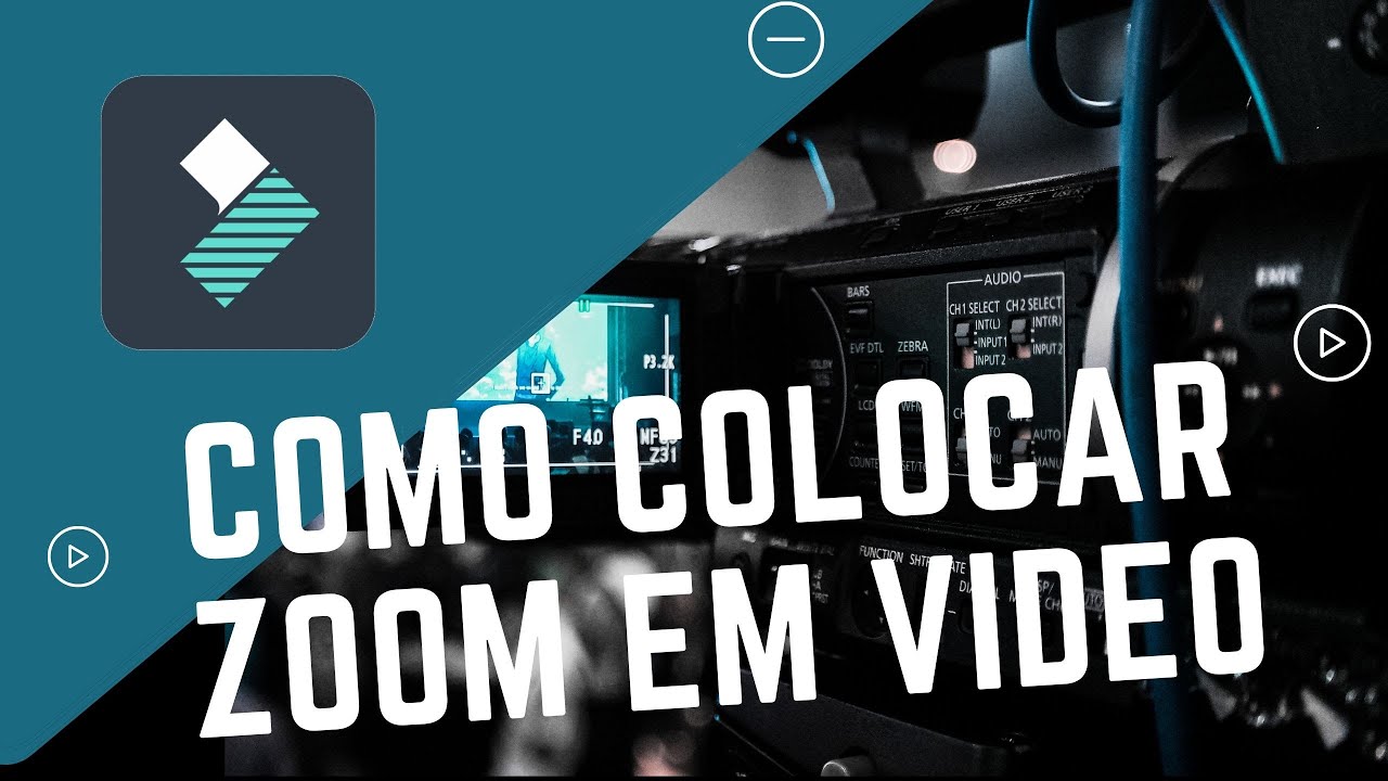 COMO COLOCAR ZOOM EM V&Iacute;DEO COM FILMORA