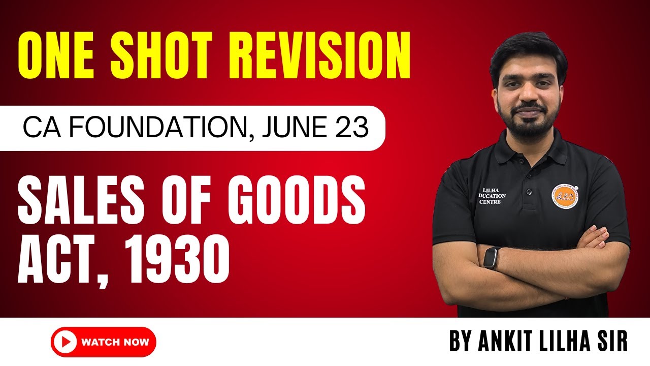 Sales of Goods Act, 1930 || ONE SHOT Revision CA FOUNDATION LAW, June 23 || CA Ankit Lilha