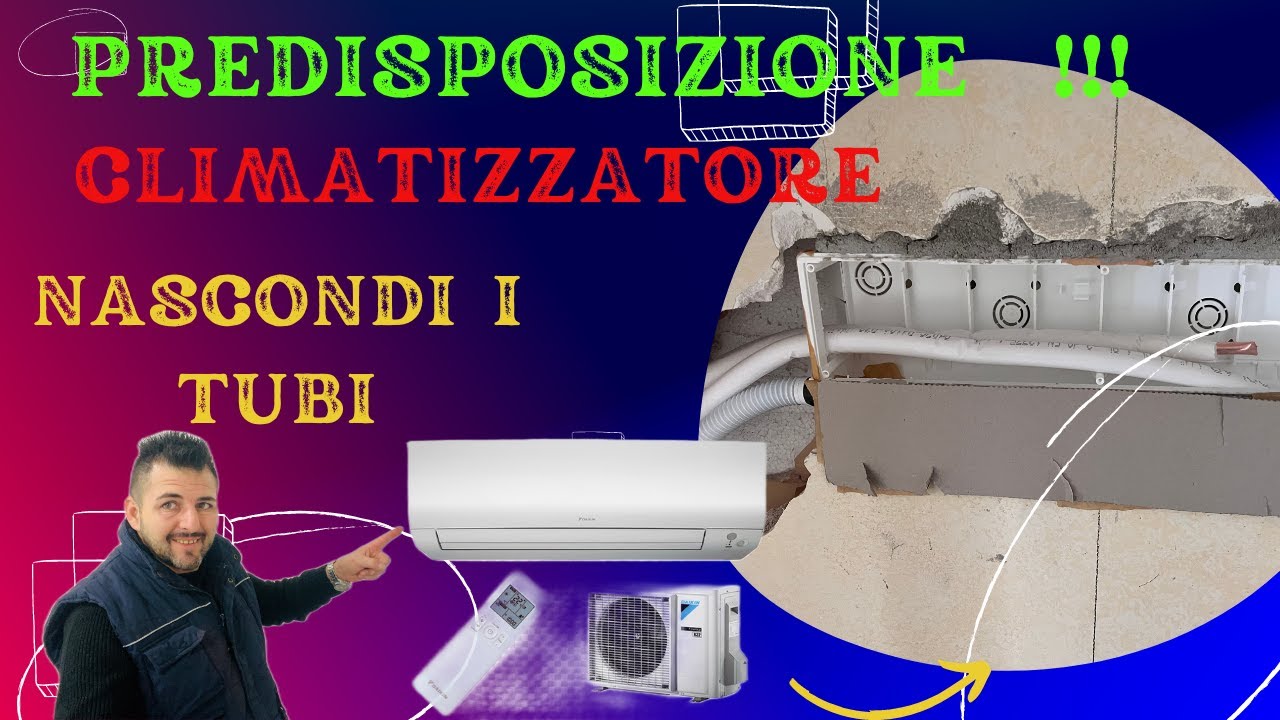 PREDISPOSIZIONE TUBI CLIMATIZZATORE CASA :come  posarli nel muro e non vedere canaline