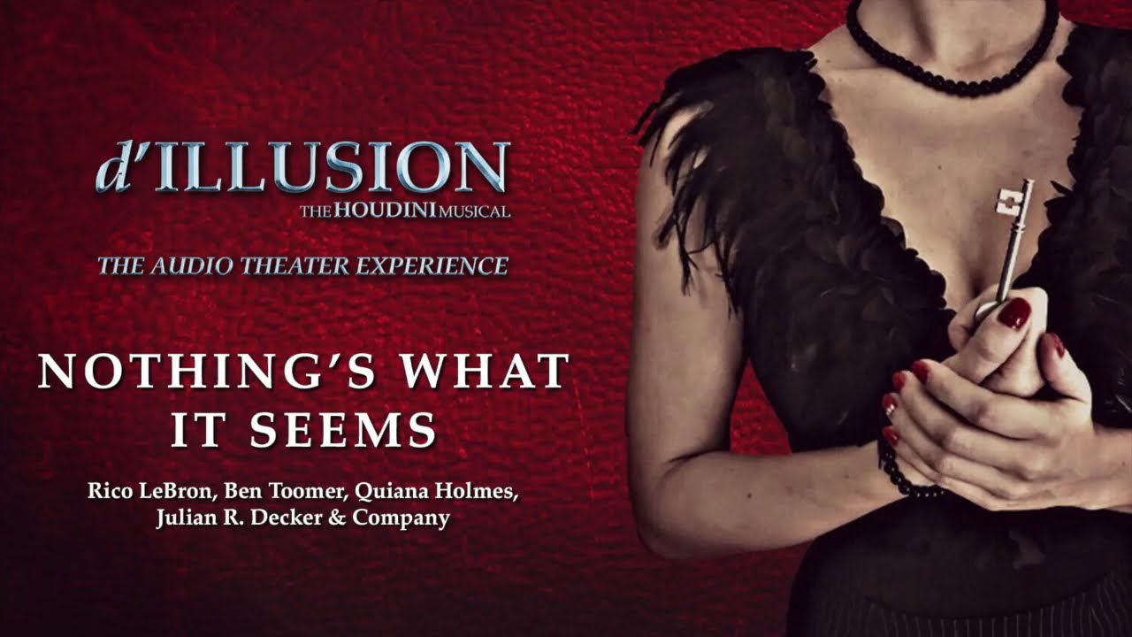 1. Nothing's What It Seems - d'ILLUSION: The Houdini Musical