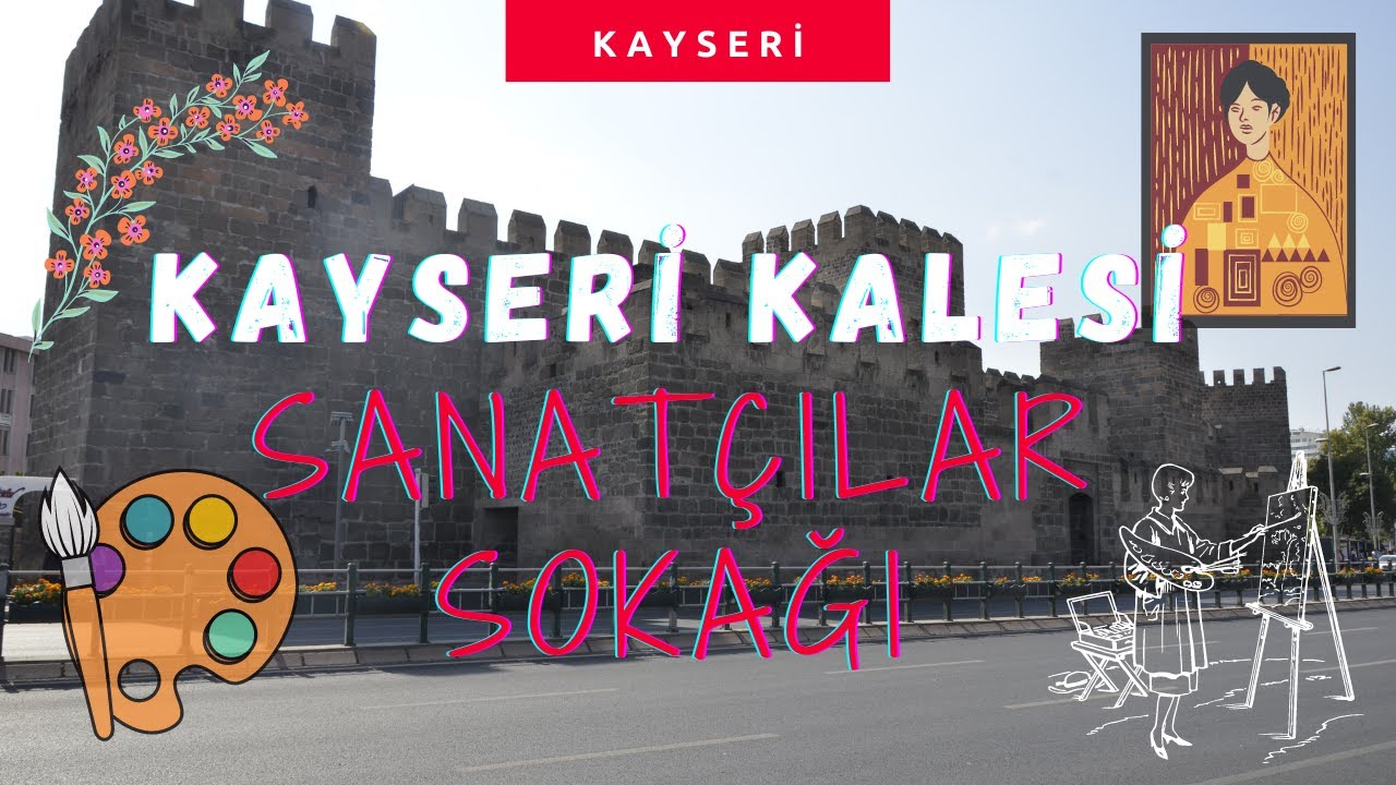 KAYSERİ KALESİ | SANATÇILAR SOKAĞI : Resim, Ebru Sanatı, Çömlek, Deri, Ahşap ve diğer el sanatları