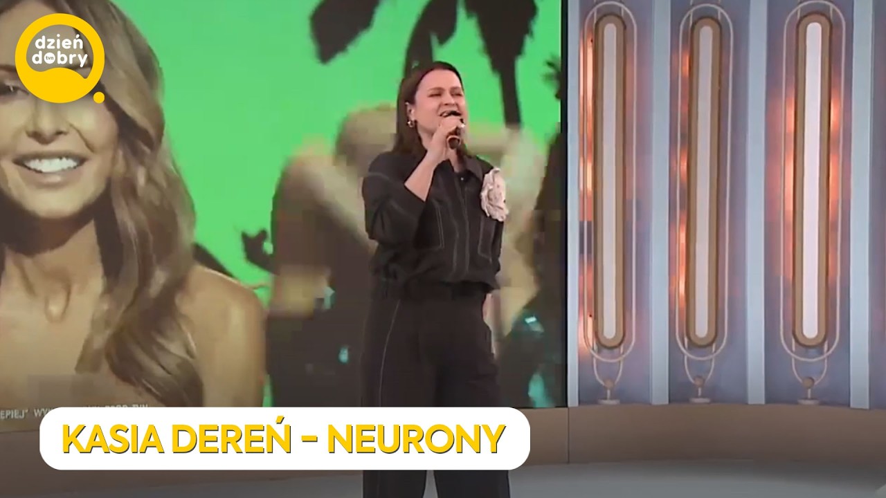 KASIA DEREŃ - NEURONY | Dzień Dobry TVN
