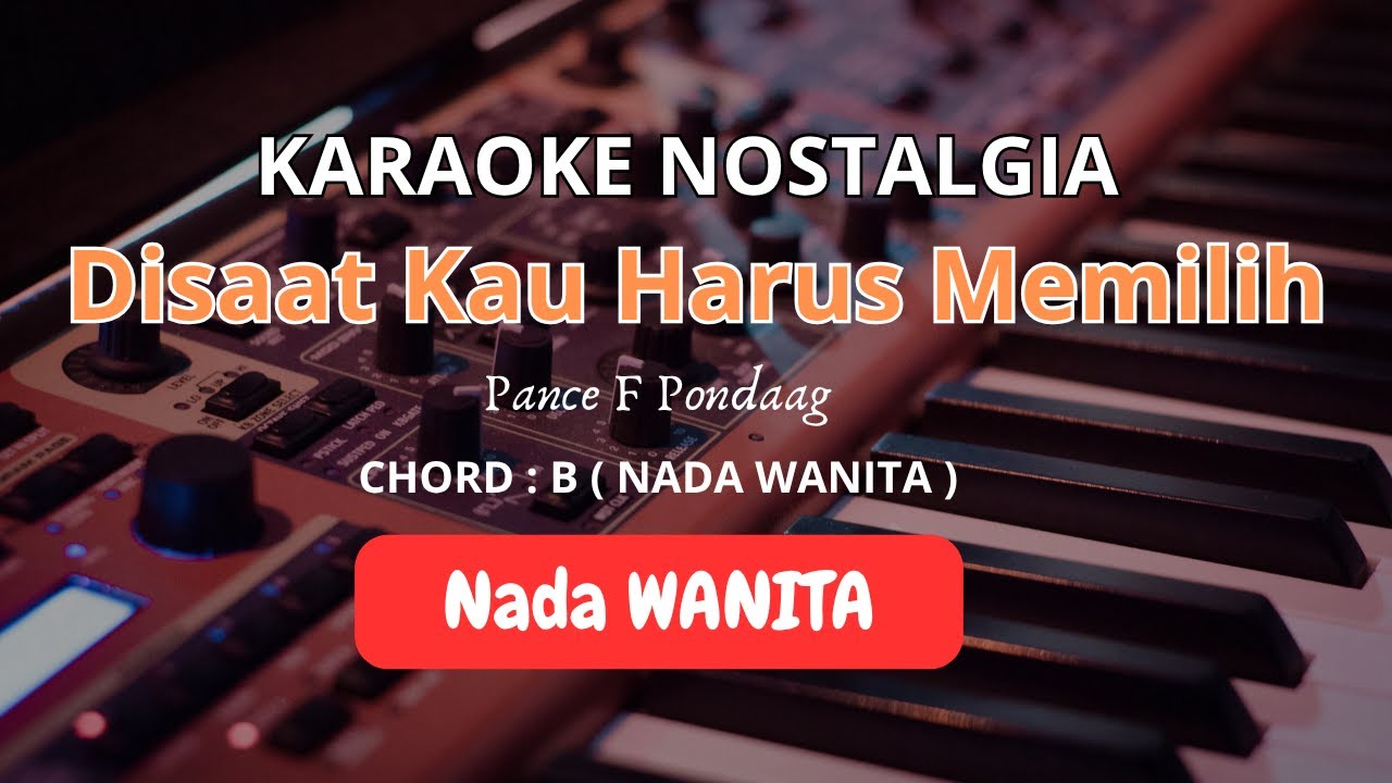 Disaat Kau Harus Memilih – Karaoke Nada Wanita | Lirik Lagu Pop Lawas Tanpa Vokal HD