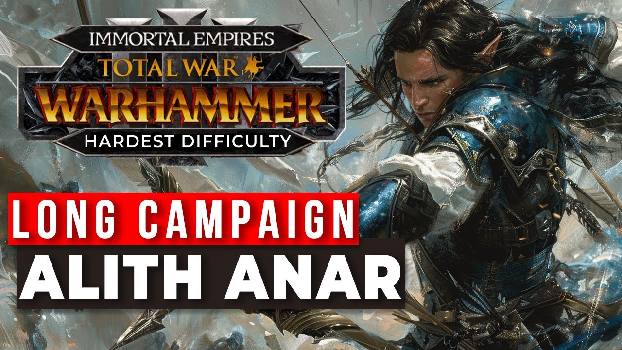 Alith Anar, High Elves - Legendary Immortal Empires Campaign