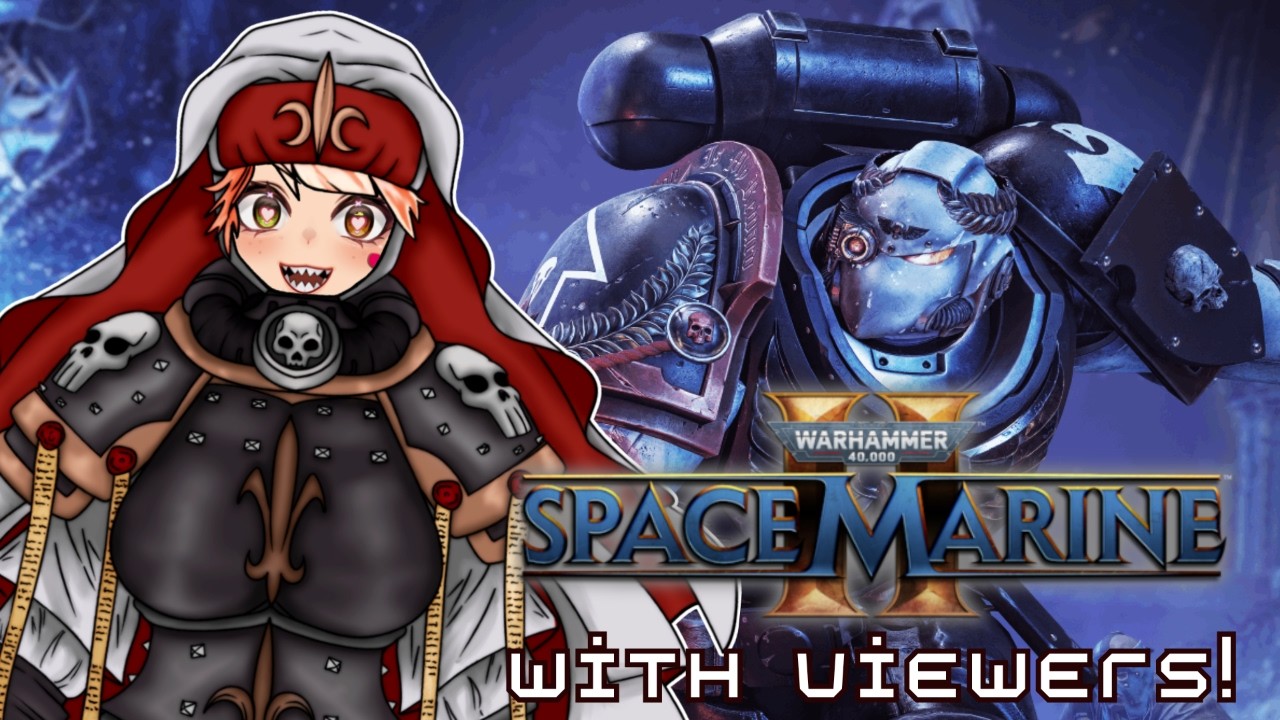 [WARHAMMER: SPACE MARINE 2] Playing new update WITH VIEWERS!!