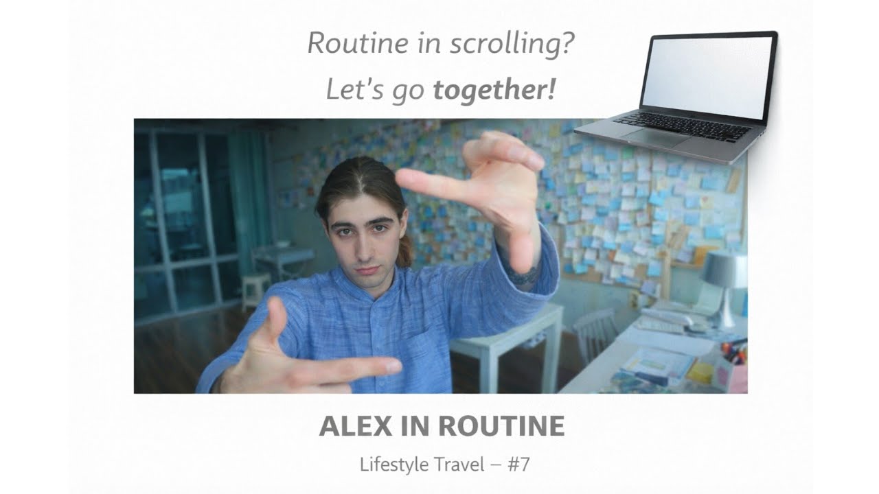 Daily Transformation — Alex in Routine | Freestyle Lifestyle Travel #07