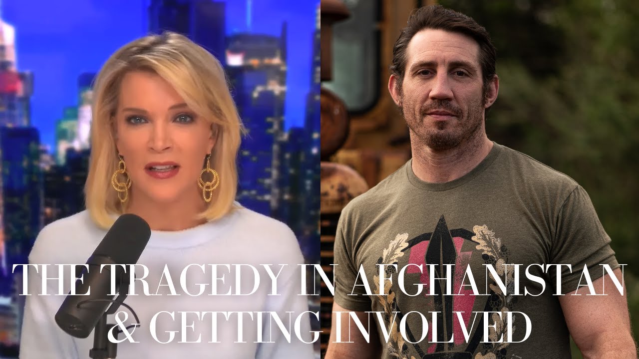 Tim Kennedy on the Tragedy in Afghanistan and Getting Involved | The Megyn Kelly Show