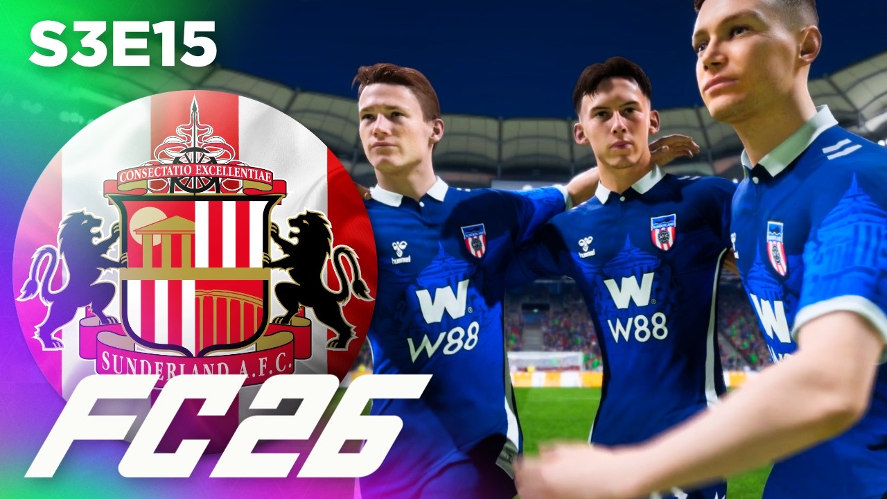 SEASON THREE FINALE! | FC 26 Sunderland Career Mode S3E15