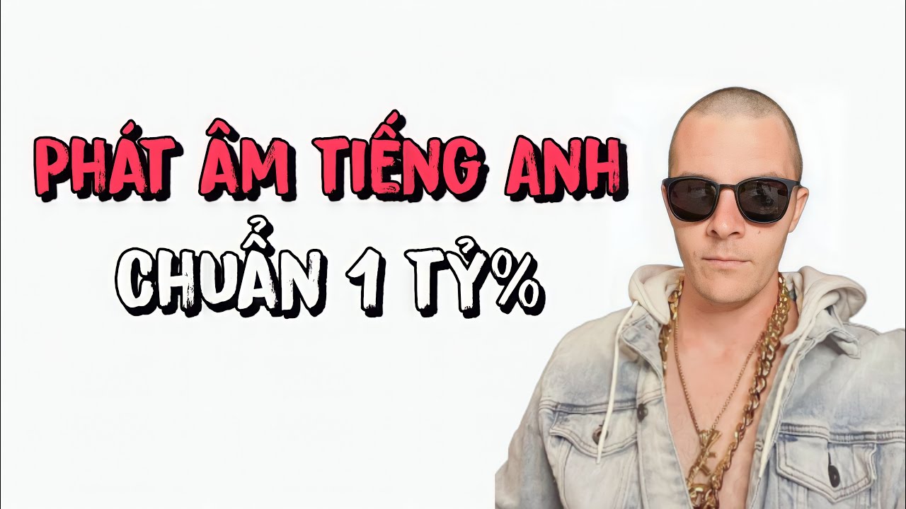 PHỤ ÂM- TẬP 3 PHÁT ÂM TRONG TIẾNG ANH