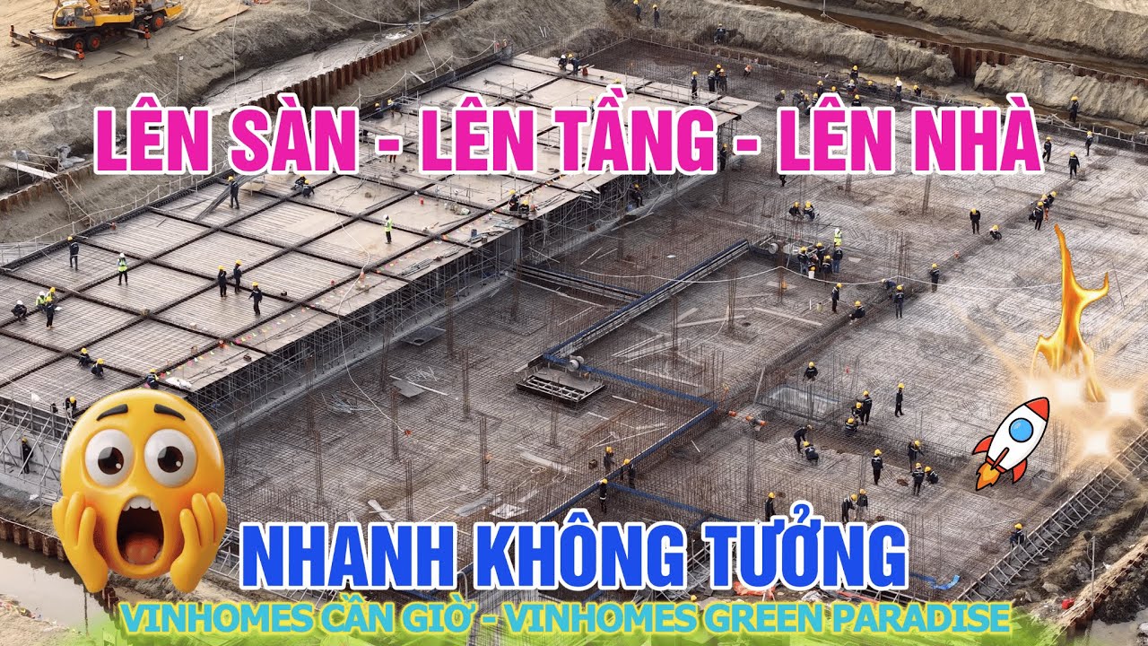 CẬP NHẬT TIẾN ĐỘ THI CÔNG KHÔNG THỂ NHANH HƠN CỦA VINGROUP TẠI VINHOMES CẦN GIỜ *Mê Vin Cần Giờ