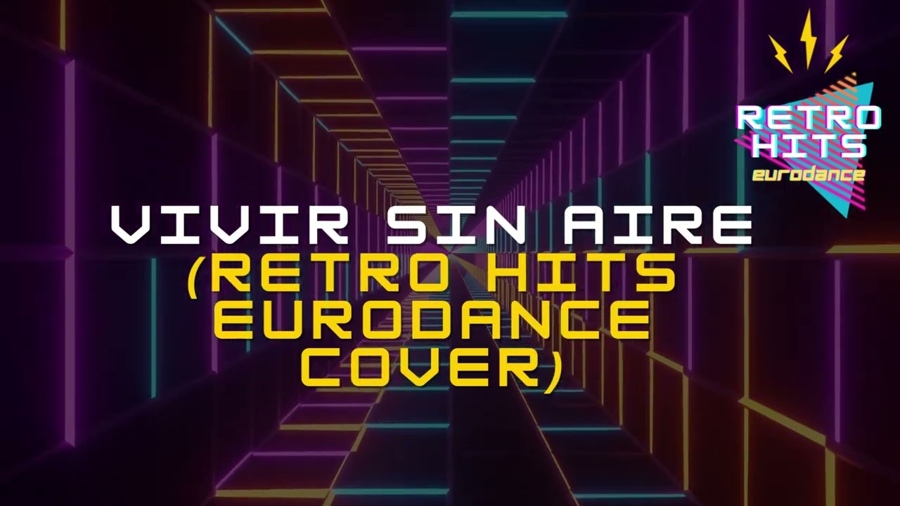 Vivir Sin Aire - Retro Hits Eurodance Cover