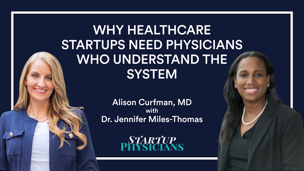 Why Healthcare Startups Need Physicians Who Understand the System with Dr. Jennifer Miles-Thomas