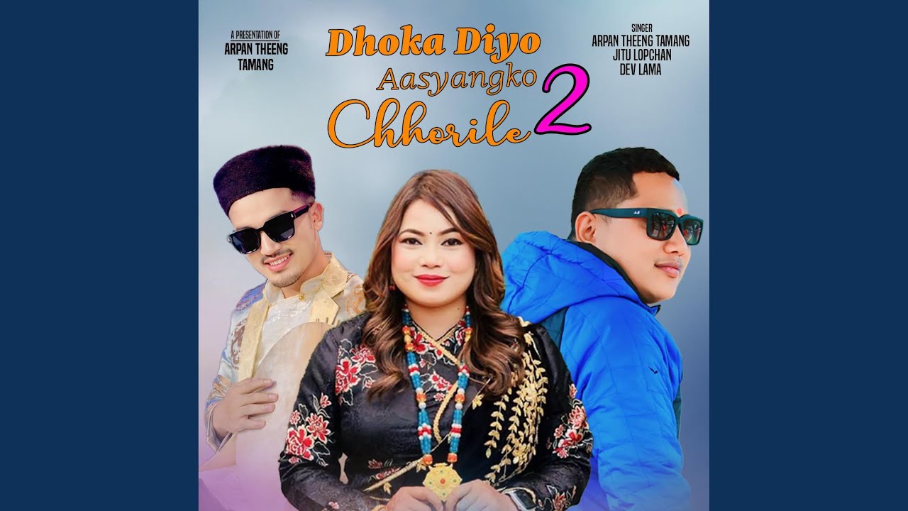 Dhoka Diyo aasyangko Chhorile 2