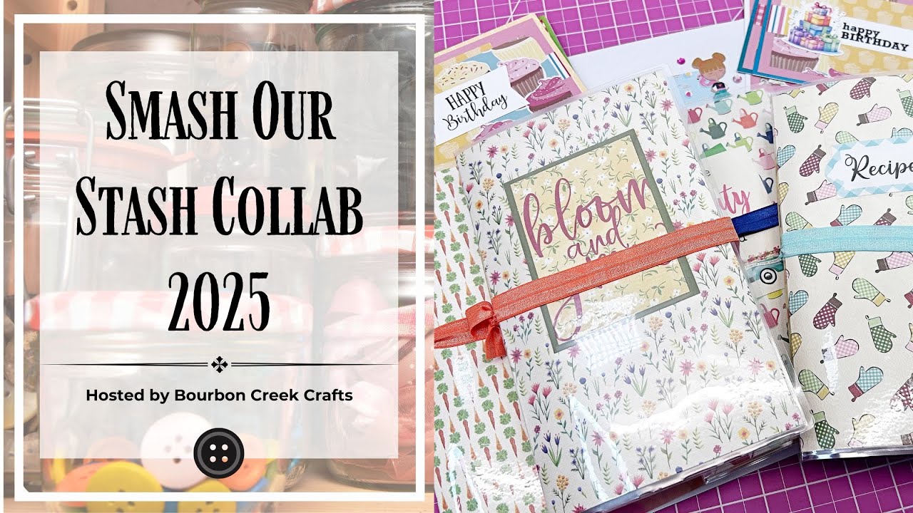 5 Journals, Layouts and Cards - Finishing Unfinished Projects - Smash Our Stash 2025 Collab Share
